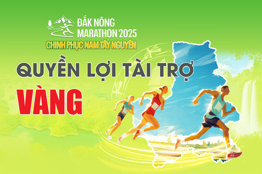 Quyền lợi Nhà tài trợ Vàng, Giải Đắk Nông marathon 2025 - Chinh phục Nam Tây Nguyên