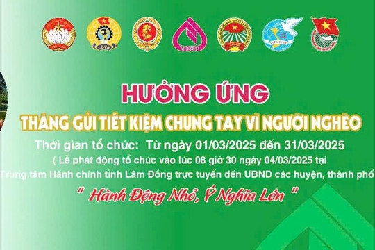 Phát động Tháng gửi tiết kiệm chung tay vì người nghèo