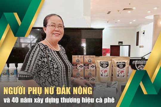 Người phụ nữ Đắk Nông và 40 năm xây dựng thương hiệu cà phê