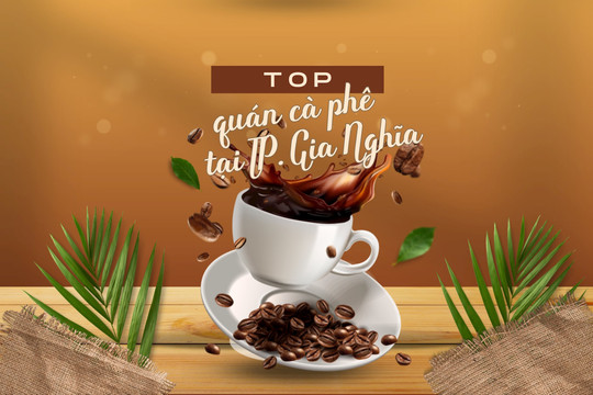 Top quán cà phê tại TP. Gia Nghĩa
