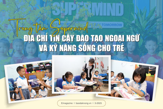 Trung tâm Supermind-Địa chỉ tin cậy đào tạo ngoại ngữ và kỹ năng sống cho trẻ