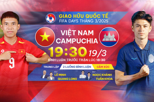 Link xem trực tiếp Việt Nam vs Campuchia hôm nay 19/3/2025