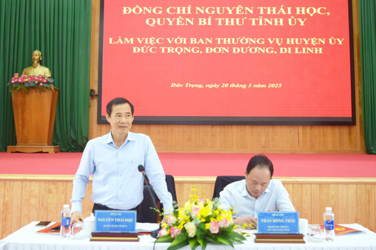 Đồng chí Nguyễn Thái Học - Quyền Bí thư Tỉnh uỷ làm việc với Ban Thường vụ Huyện ủy Đức Trọng, Đơn Dương và Di Linh
