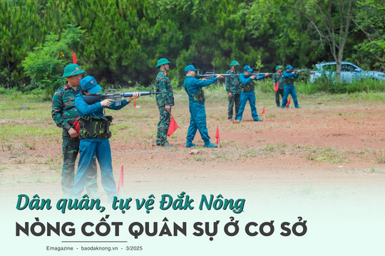 Dân quân, tự vệ Đắk Nông nòng cốt quân sự ở cơ sở
