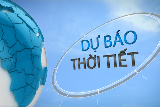 Dự báo thời tiết đêm 31/3 ngày 1/4/2025