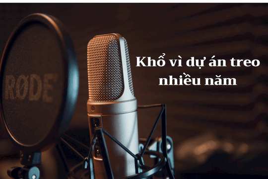 Khổ vì dự án treo nhiều năm
