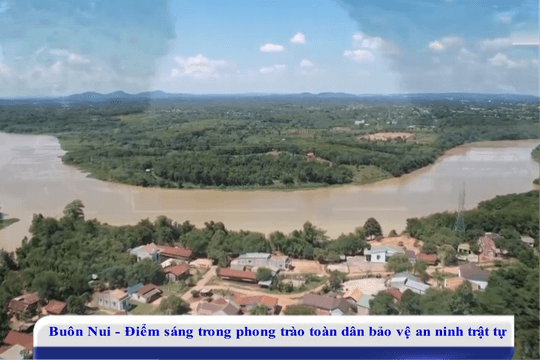 Buôn Nui - Điểm sáng phong trào toàn dân bảo vệ an ninh trật tự