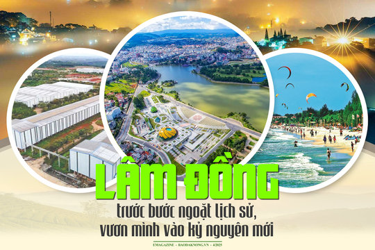 Lâm Đồng trước bước ngoặt lịch sử, vươn mình vào kỷ nguyên mới