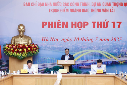 Phiên họp thứ 17 của Ban Chỉ đạo Nhà nước các công trình, dự án quan trọng quốc gia, trọng điểm ngành GTVT
