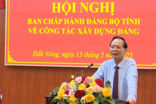 Hội nghị Ban Chấp hành Đảng bộ tỉnh Đắk Nông về công tác xây dựng Đảng