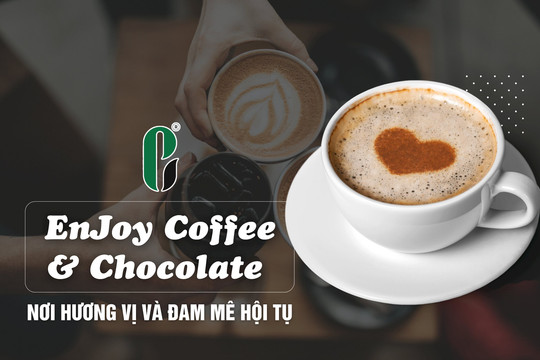 EnJoy Coffee & Chocolate – nơi hương vị và đam mê hội tụ