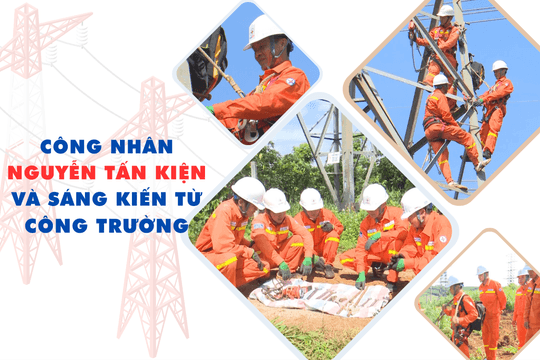 Công nhân Nguyễn Tấn Kiện và sáng kiến từ công trường