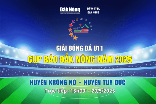 Trực tiếp Giải bóng đá U11 - Cúp Báo Đắk Nông năm 2025: Krông Nô gặp Tuy Đức