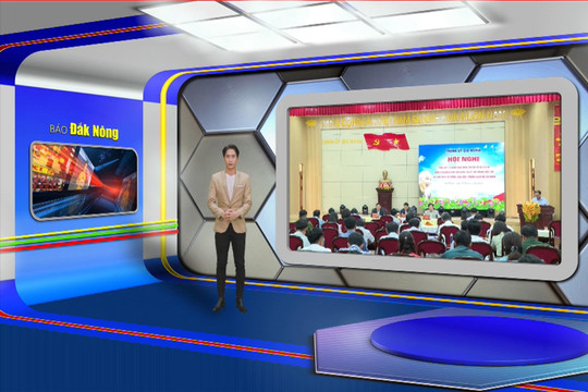 Chương trình Tin tức Đắk Nông ngày 30/5/2025