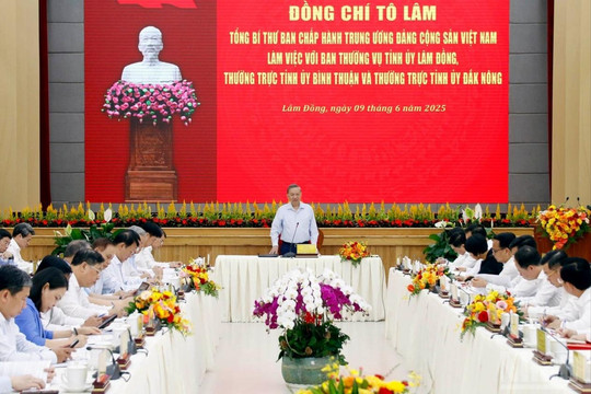Tổng Bí thư Tô Lâm làm việc với Ban Thường vụ Tỉnh ủy Lâm Đồng, Thường trực Tỉnh ủy Đắk Nông và Bình Thuận