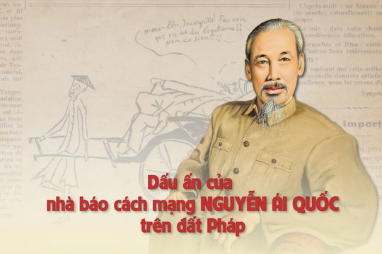 Dấu ấn của nhà báo cách mạng Nguyễn Ái Quốc trên đất Pháp