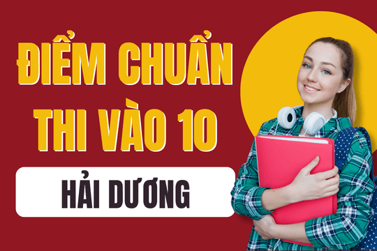 Điểm chuẩn lớp 10 năm 2025-2026 tại Hải Dương