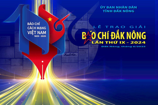 52 tác phẩm báo chí đạt Giải báo chí tỉnh Đắk Nông lần thứ IX năm 2024