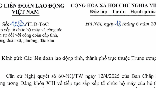 Toàn văn Công văn 4282/TLĐ-TOC sắp xếp tổ chức bộ máy và công tác nhân sự đối với công đoàn các cấp