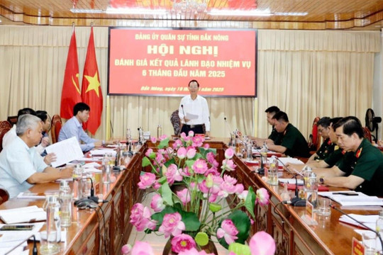 Đảng ủy Quân sự tỉnh Đắk Nông đánh giá kết quả lãnh đạo nhiệm vụ