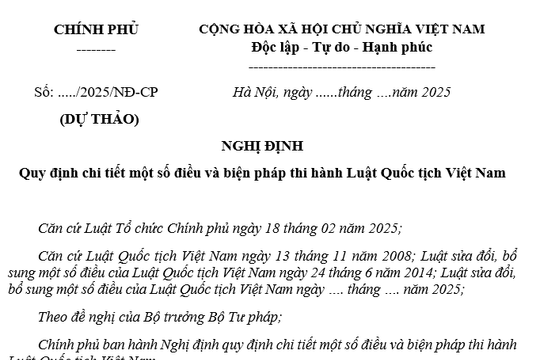 Đã có dự thảo Nghị định quy định chi tiết một số điều và biện pháp thi hành Luật Quốc tịch Việt Nam