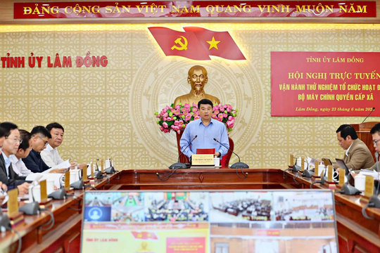 Vận hành thử nghiệm tổ chức hoạt động bộ máy chính quyền cấp xã của tỉnh Lâm Đồng mới