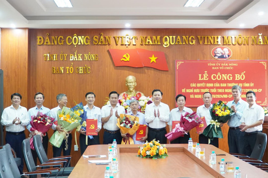 Đắk Nông công bố 6 quyết định nghỉ hưu theo Nghị định số 178