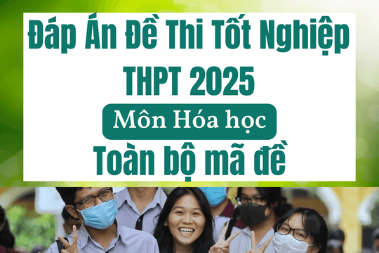 Đáp án mã đề 0325 môn Hóa học tốt nghiệp THPT 2025 chương trình mới