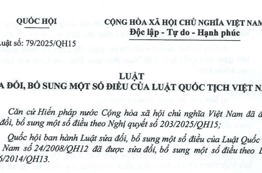 Đã có Luật sửa đổi Luật Quốc tịch Việt Nam 2025 (Luật số 79/2025/QH15)
