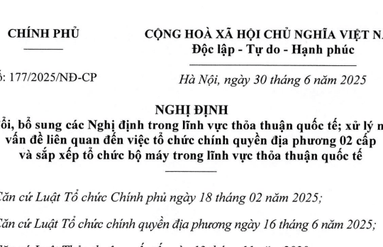 Đã có Nghị định 177/2025/NĐ-CP xử lý vấn đề về chính quyền địa phương 02 cấp trong thỏa thuận quốc tế