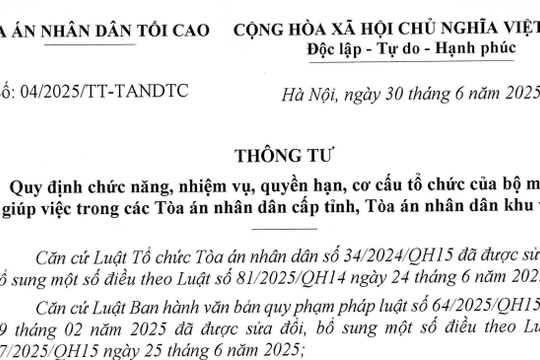 Đã có Thông tư 04/2025/TT-TANDTC về bộ máy giúp việc trong Tòa án nhân dân cấp tỉnh, khu vực