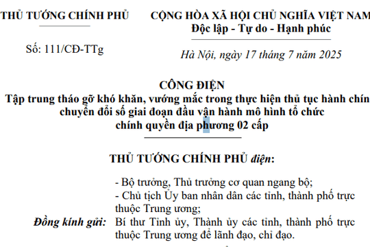 Đã có Công điện 111/CĐ-TTg hướng dẫn vận hành mô hình tổ chức chính quyền địa phương 02 cấp