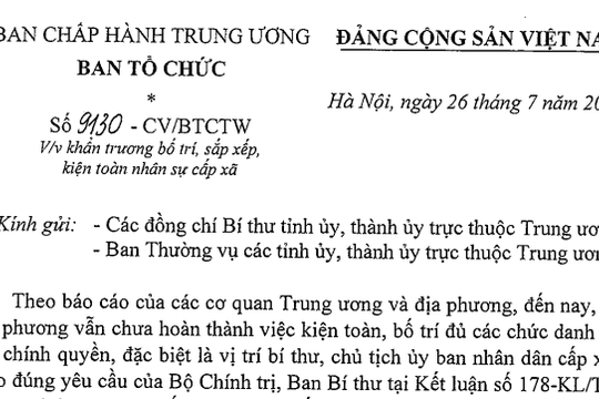 Đã có Công văn 9130-CV/BTCTW về khẩn trương bố trí kiện toàn nhân sự cấp xã
