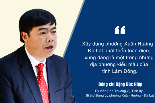 Đồng lòng xây dựng phường Xuân Hương - Đà Lạt phát triển toàn diện