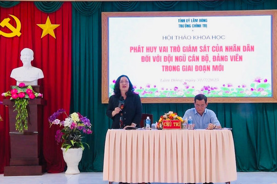 Hội thảo khoa học phát huy vai trò giám sát của Nhân dân đối với cán bộ, đảng viên trong giai đoạn mới