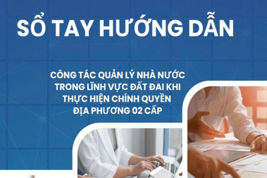 TOÀN VĂN: Sổ tay HƯỚNG DẪN công tác QUẢN LÝ NHÀ NƯỚC trong LĨNH VỰC ĐẤT ĐAI