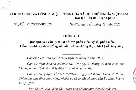 Đã có Thông tư 15/2025/TT-BKHCN về yêu cầu kỹ thuật với phần mềm ký số, phần mềm kiểm tra chữ ký số từ 15/8/2025