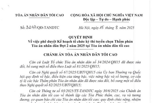 Kế hoạch tổ chức kỳ thi tuyển chọn Thẩm phán Tòa án nhân dân Đợt 2 năm 2025 (Quyết định 3247/QĐ-TANDTC)