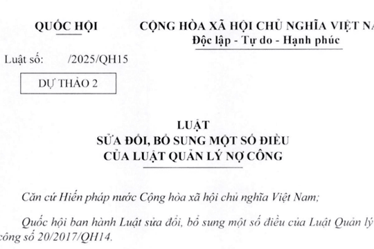 Đã có dự thảo Luật sửa đổi một số điều của Luật Quản lý nợ công (dự thảo lần 2)
