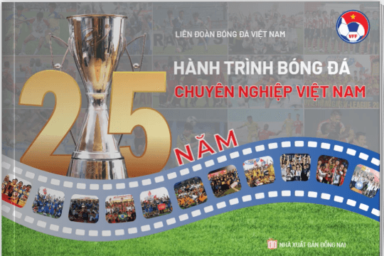 Ra mắt cuốn sách về “25 năm hành trình bóng đá chuyên nghiệp Việt Nam”