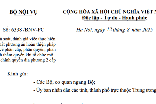 Công văn 6338: Chỉ đạo mới của Bộ Nội vụ về phân cấp phân quyền khi tổ chức chính quyền địa phương 2 cấp