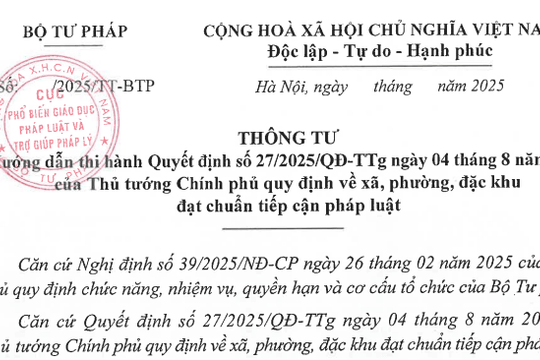 Đã có dự thảo Thông tư về xã phường đặc khu đạt chuẩn tiếp cận pháp luật
