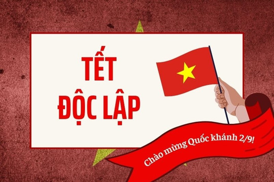 Tết Độc lập là gì? Nhà nước tặng 100.000 đồng/người cho toàn dân ăn Tết Độc lập