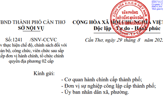 Toàn văn Công văn 1241/SNV-CCVC về chế độ chính sách đối với cán bộ công chức khi tổ chức CQĐP 02 cấp tại Cần Thơ