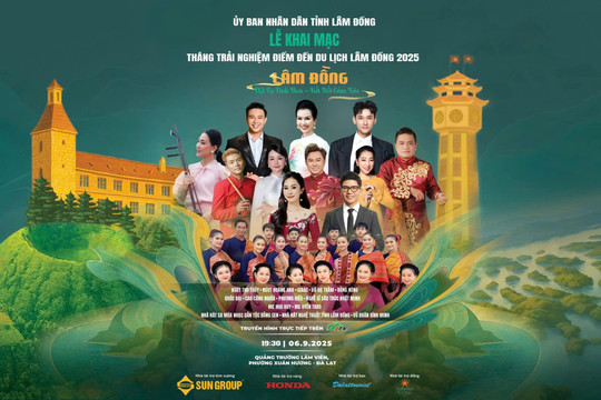 Nhiều nghệ sĩ, ca sĩ sẽ góp mặt trong Lễ khai mạc Tháng trải nghiệm du lịch Lâm Đồng tối 6/9
