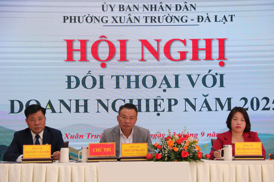 Phường Xuân Trường - Đà Lạt đồng hành cùng doanh nghiệp thúc đẩy phát triển kinh tế