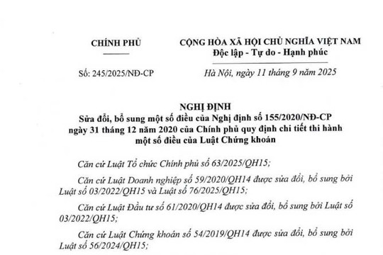 Đã có Nghị định 245/2025/NĐ-CP sửa đổi Nghị định 155/2020 hướng dẫn Luật Chứng khoán