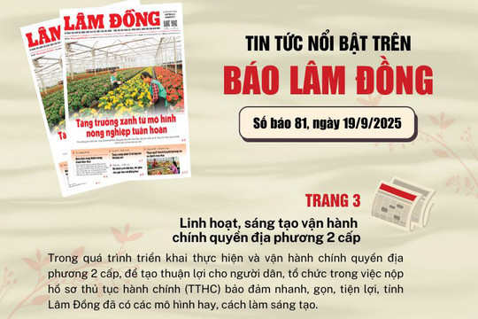 Mời độc giả đón đọc báo in Lâm Đồng hôm nay (19/9)