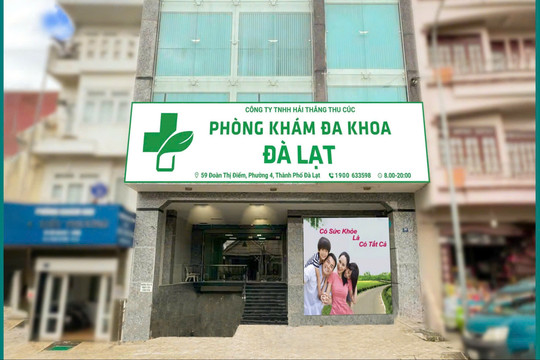 Khám, chữa bệnh vượt quá phạm vi chuyên môn, phòng khám đa khoa tại Lâm Đồng bị xử phạt