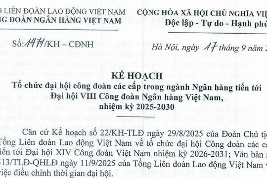 Kế hoạch 1471/KH-CĐNH: Hướng dẫn tổ chức đại hội công đoàn các cấp trong ngành Ngân hàng